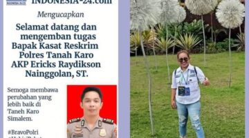 KaBiro Indonesia-24.com Karo : Selamat Datang Buat Kasat Reskrim Polres Tanah Karo AKP Ericks Raydikson Nainggolan ST
